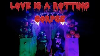 Love is a Rotting Corpse (FROZEN PARODY)