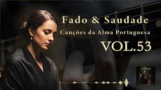 Authentic Portuguese Fado Music 🇵🇹 | Traditional Lisbon Fado & Soulful Guitar  VOL.53
