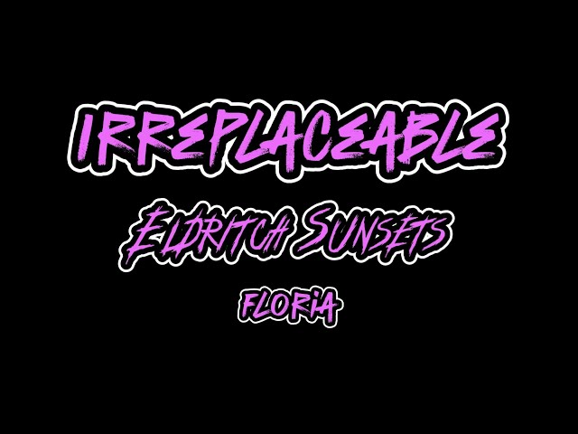 Irreplaceable (Lyric Video)