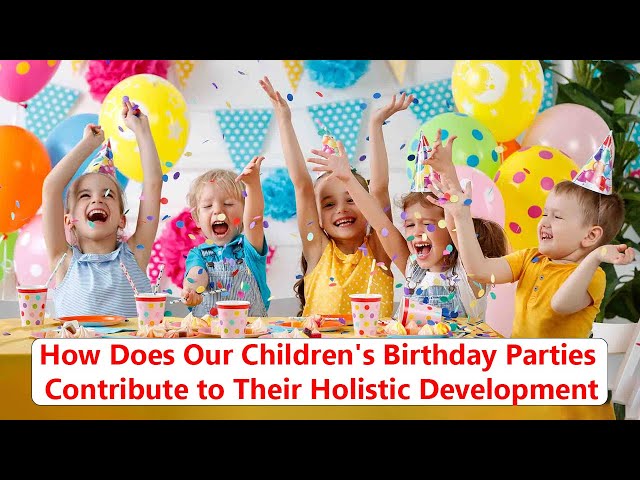 How Does Our Children's Birthday Parties Contribute to Their Holistic Development||Bacchon Ki Duniya class=