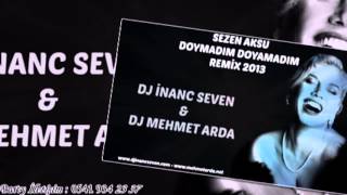 Sezen Aksu - Doymadim Doyamadim (Inanc Seven - Mehmet Arda) 2013 Remix