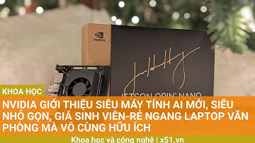 NVIDIA giới thiệu siêu máy tính AI mới, siêu nhỏ gọn, giá sinh viên-rẻ ngang laptop văn phòng mà vô