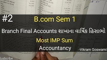 #2 Branch Final Account શાખાના વાર્ષિક હિસાભો | Most IMP Sum | B.com Sem 1 | Accountancy