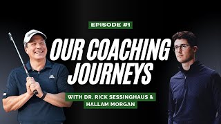Our Coaching Journeys: Dr. Rick Sessinghaus & Hallam Morgan
