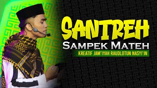 SANTREH SAMPEK MATEH | SANTRI NURUL QADIM
