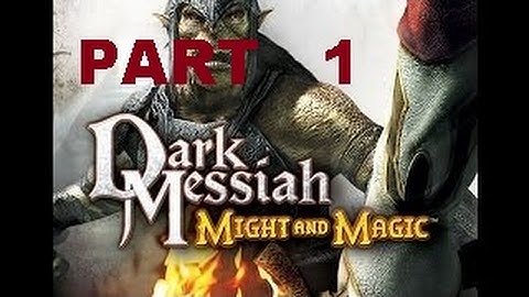 Dark Messiah: Might and Magic (walkthrough/no commentary) PART 1