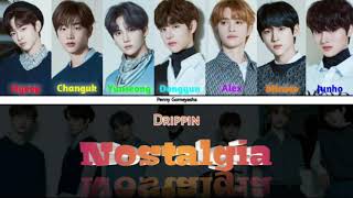 DRIPPIN 드리핀 Nostalgia Lyrics [Han, Rom, Indo] Color Coded Sub Indo