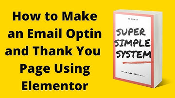 How to Make an Email Optin and Thank You Page With Elemenator