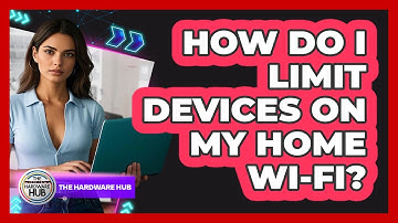 How Do I Limit Devices On My Home Wi-Fi?