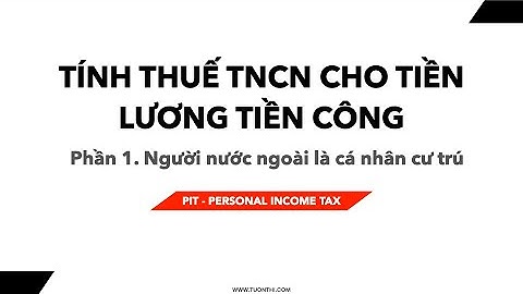 Bài tập tính Thuế thu nhập cá nhân cho Người nước ngoài: Cá nhân cư trú