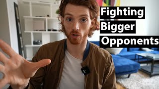Dealing With Bigger Stronger Opponents