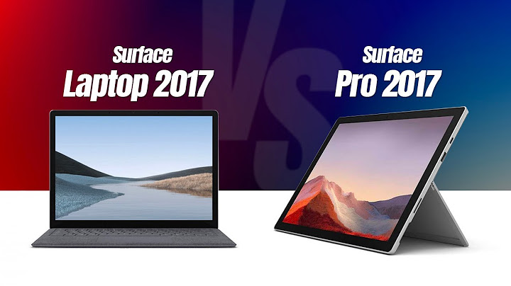 So sánh surface pro 5 và surface laptop năm 2024