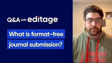 Editage – What is format-free journal submission?