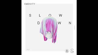 EMDIVITY - Slow Down