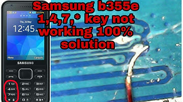 Samsung b355e 147* key not working. Samsung b355e 1,4,7,* keypad problem solution in Hindi