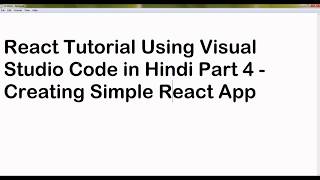 React Tutorial Using Visual Studio Code in Hindi Part 4 - Creating Simple React App