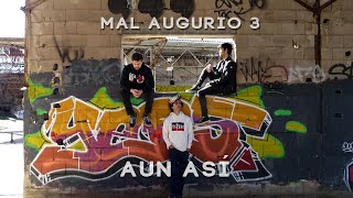 Mal Augurio 3 - Aun así [Official music video]
