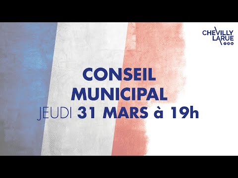 Conseil municipal de Chevilly-Larue - 31 mars 2022