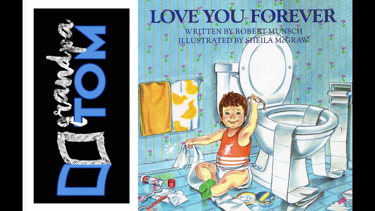 Love You Forever by Robert Munsch read by Grandpa Tom