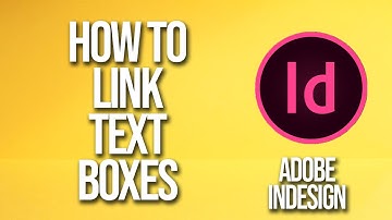 How To Link Text Boxes Adobe InDesign Tutorial