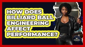 How Does Billiard Ball Engineering Affect Performance? - Billiards Hustlers