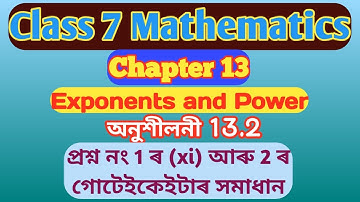 Class 7 Math Exe 13.2 Q Nos 1(xi) and 2 All Parts Solutions। Exponents and Power। সূচক আৰু ঘাত।
