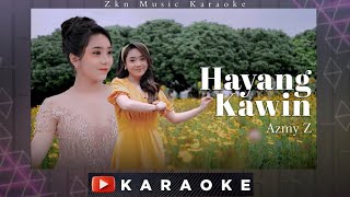 Azmy Z - Hayang Kawin Karaoke Terbaru 2023 ( No Vocal @Azmyy.z )