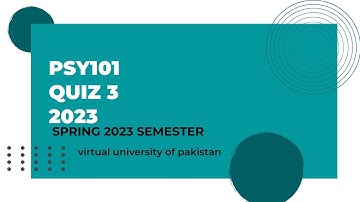 PSY101 QUIZ 3 2023(lec19-28) SOLVED VIRTUAL UNIVERSITY #QUIZ3 #bbit #finalterm #midterm#2023 #solved