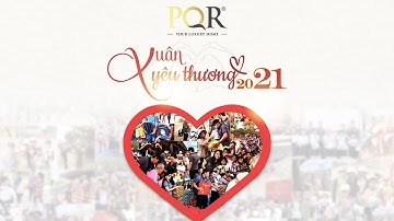 [THIỆN NGUYỆN] - "Xuân Yêu Thương 2021" | PQR Corp