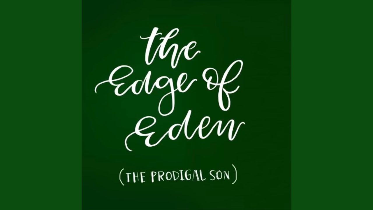 在 YouTube 上观看 The Edge of Eden (The Prodigal Son)