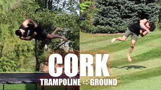 How to Learn THE CORK On a Trampoline & Then The Ground