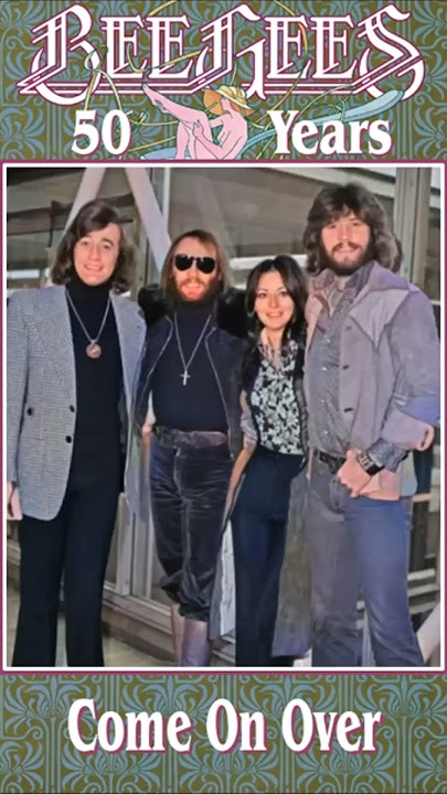 Bee Gees 50 Years “Come On Over” 1975
