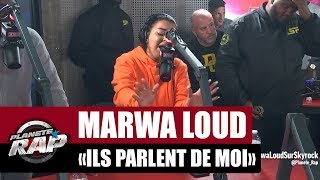 [Exclu] Marwa Loud 'Ils parlent de moi' #PlanèteRap