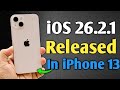 iOS 26.2.1 is Released - What's New in iPhone 13