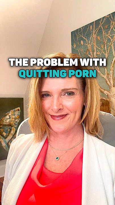 The Problem With Quitting Porn