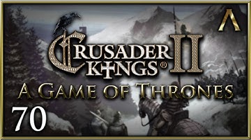 Crusader Kings 2 - A Game of Thrones - Pt.70 "Fall From Grace" [CK2 Mod]