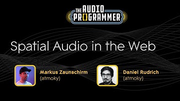 Spatial Audio in the Web | Markus Z. + Daniel R. (atmoky)