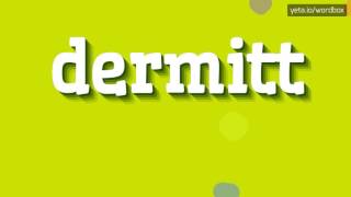 DERMITT - HOW TO PRONOUNCE IT