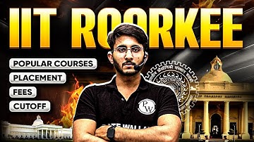 IIT Roorkee With Average GATE Score | Placement | Cutoff | Popular Courses | Fees | Complete Details