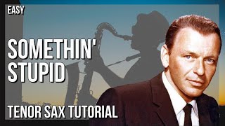 How to play Somethin Stupid by Frank Sinatra on Tenor Sax (Tutorial)