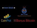 ثلاث مواقع لجمع الساتوشي , شرح موقع bitfun - moonbit - bonus bitcoin , شرح محفضه coinpot ,