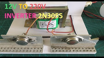 How to Make a Simple 12 to 220V Inverter Using 2N3055