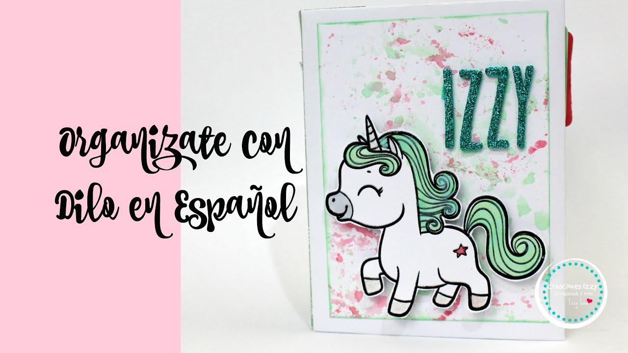 Tutorial: Organizador de tareas de unicornio con sellos Dilo en Español * Creaciones Izzy scrapbooking tiendas