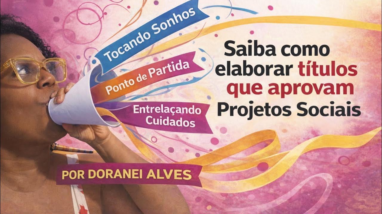 Títulos de Projetos Sociais NÃO são detalhes, entenda como usá-los a seu favor.