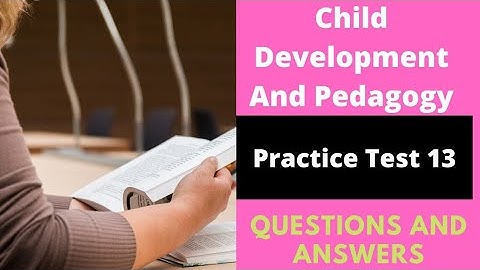 Child Development And Pedagogy Important Questions And Answers