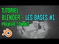 Tuto  les bases 1  premier contact blender  novice absolu