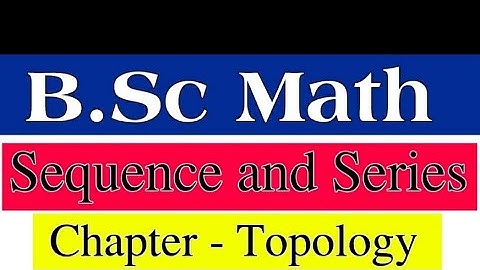 TOPOLOGY OF NUMBERS BASICS!!SEQUENCE AND SERIES!!LEC1!!B.SC 4TH SEM