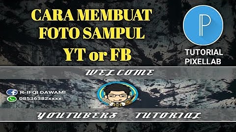 Tutorial cara membuat sampul Youtube di hp android|Tutorial Pixellab|