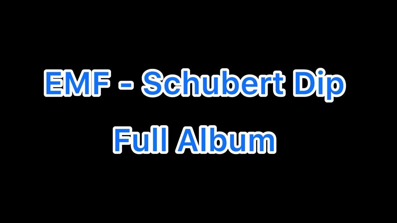 EMF - Schubert Dip Full Album - YouTube