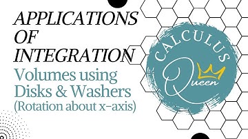 CALCULUS: VOLUMES USING DISKS & WASHERS, ABOUT THE X-AXIS